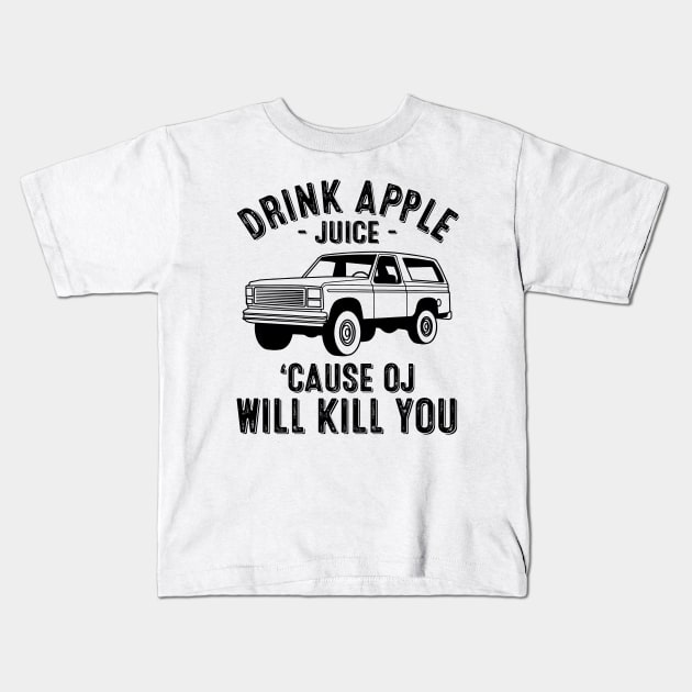 Vintage Drink Apple Juice Because OJ Will Kill You Kids T-Shirt by springins